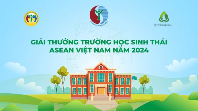 Đăng ký tham dự Giải thưởng Trường học sinh thái ASEAN Việt Nam 2024
